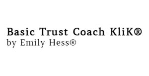 Basic Trust Coach KliK® by Emily Hess®